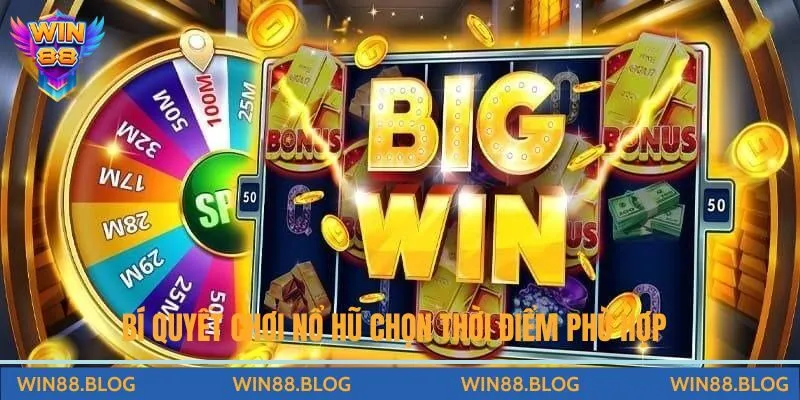 Bí Quyết Chơi Nổ Hũ Hiệu Quả Win88 Dành Cho Mọi Cấp Độ