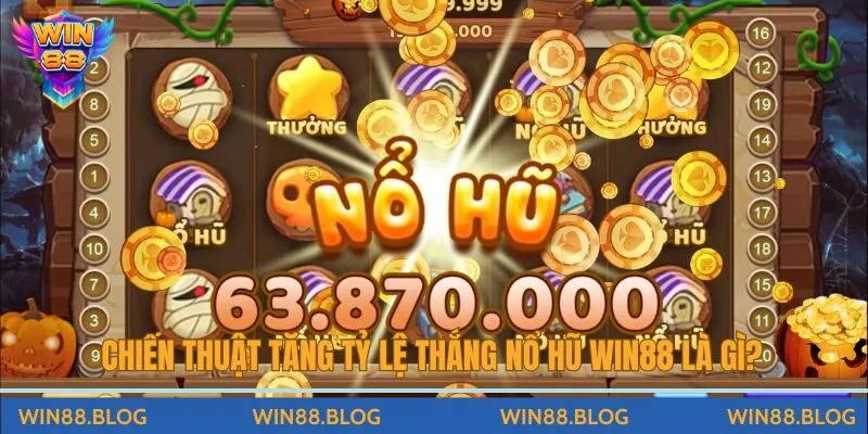 Chiến Thuật Tăng Tỷ Lệ Thắng Nổ Hũ Win88 Hiệu Quả 2026