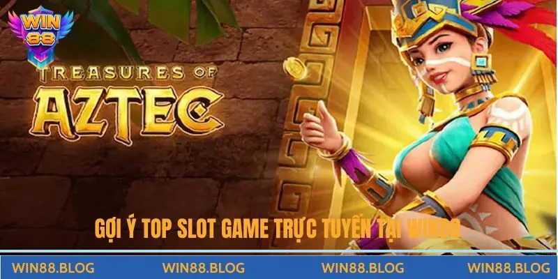Gợi Ý Top Slot Game Trực Tuyến Tại Win88 Hấp Dẫn Hiện Tại
