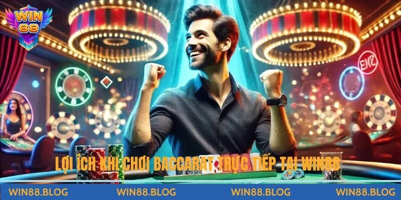 Chơi Baccarat Trực Tiếp Win88 - Lối Đánh Dễ Chiến Thắng