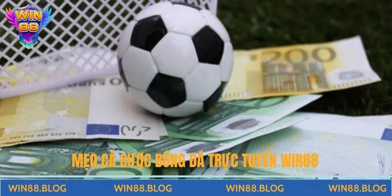 Kiến Thức Về Thể Loại Cá Cược Bóng Đá Trực Tuyến Win88