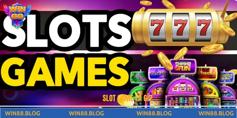 Chọn Máy Slot Game Tỷ Lệ Thắng Cao Win88: Đổi Đời Dễ Dàng