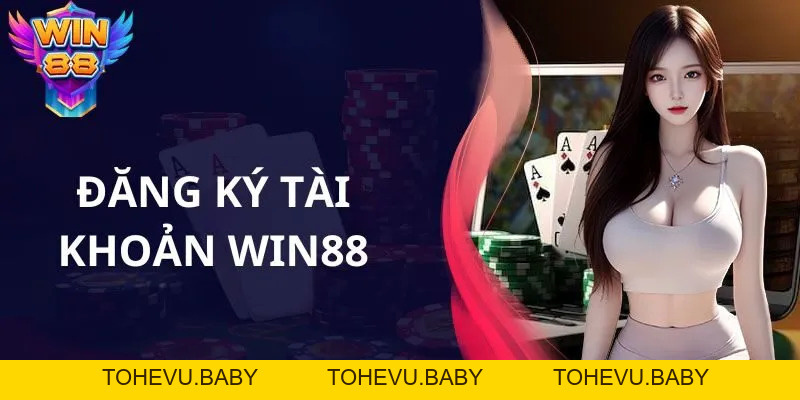 Cách Đăng Ký Tài Khoản Win88 Nhanh Chóng 2026