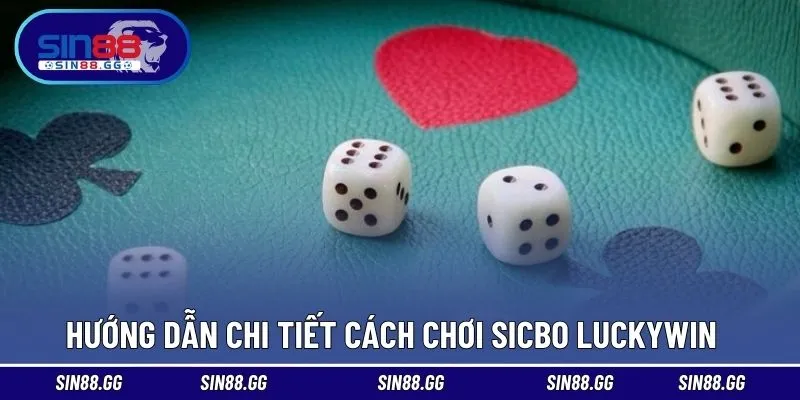 Sicbo LUCKYWIN – Lựa Chọn Hoàn Hảo Cho Người Yêu Xúc Xắc