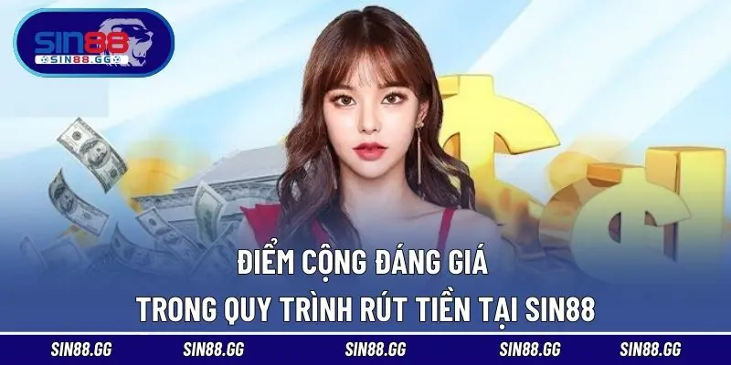 Rút Tiền SIN88 Siêu Tốc – Tiền Về Tài Khoản Ngay Lập Tức