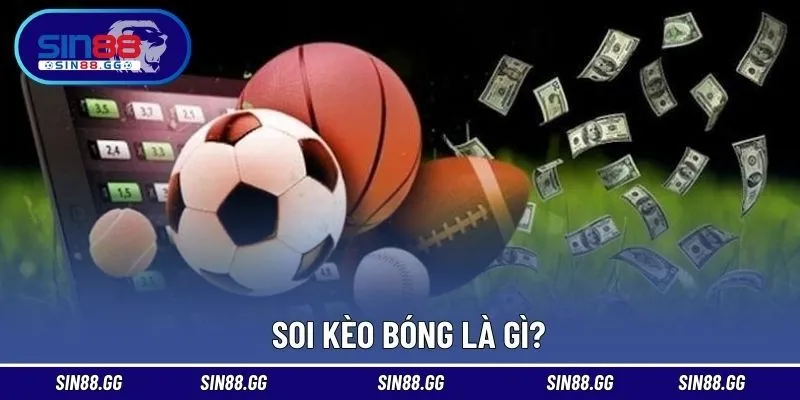 Soi Kèo Bóng - Đa Dạng Lựa Chọn Nâng Cao Cơ Hội Thắng Cược