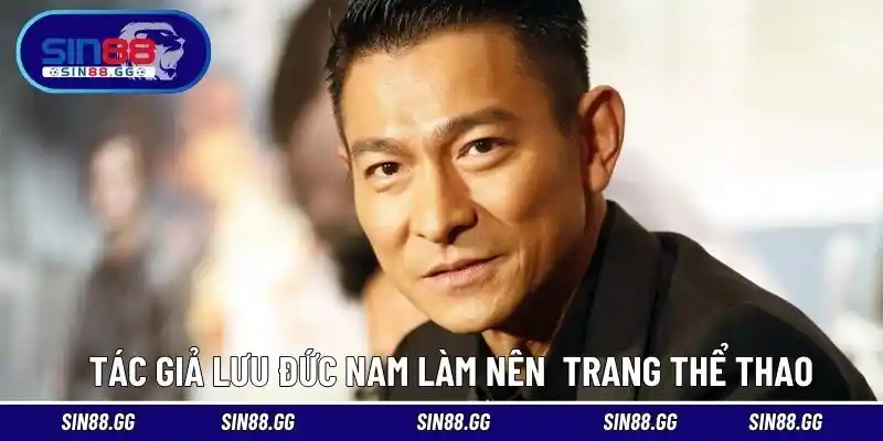 Lưu Đức Nam - Người Đứng Sau Sự Thành Công Của SIN88