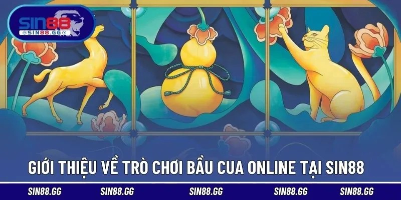 Bầu Cua Online SIN88 – Trò Dân Gian Theo Phong Cách Hiện Đại