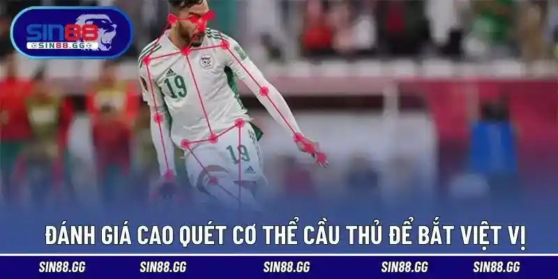 Quét Cơ Thể Cầu Thủ Để Bắt Việt Vị Chính Xác Nhất
